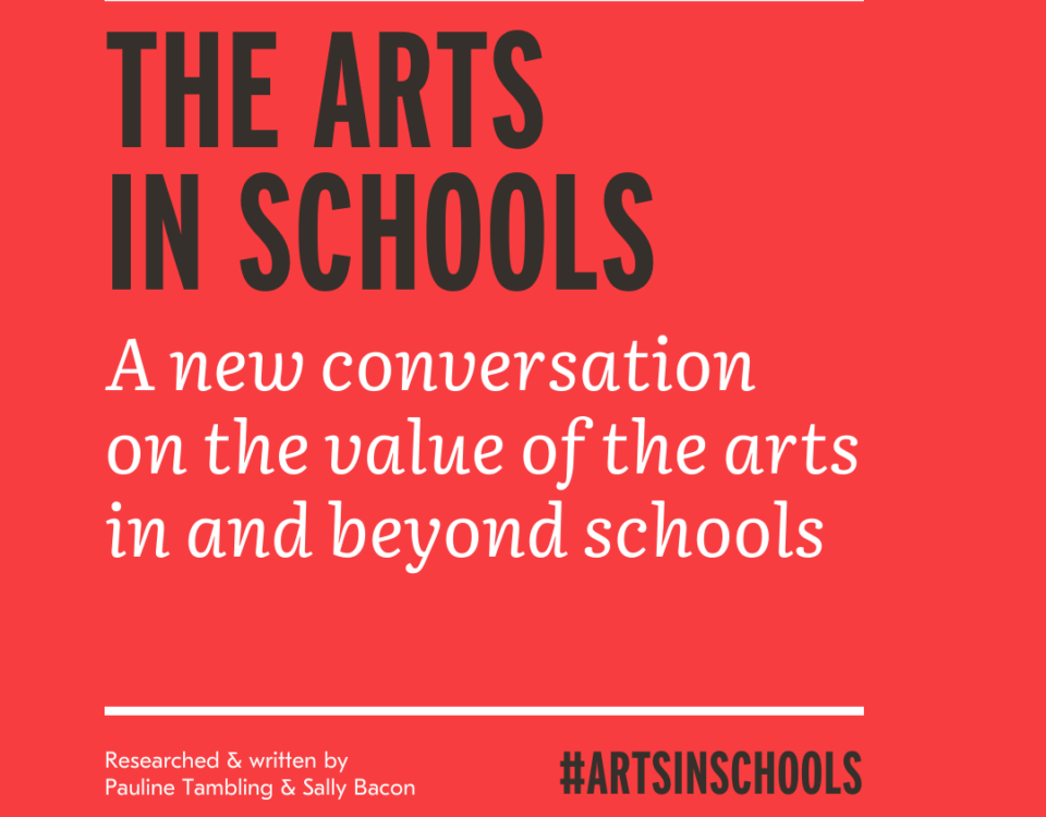 The Arts In Schools Title Page - A new conversation on the value of the arts in and beyond schools.