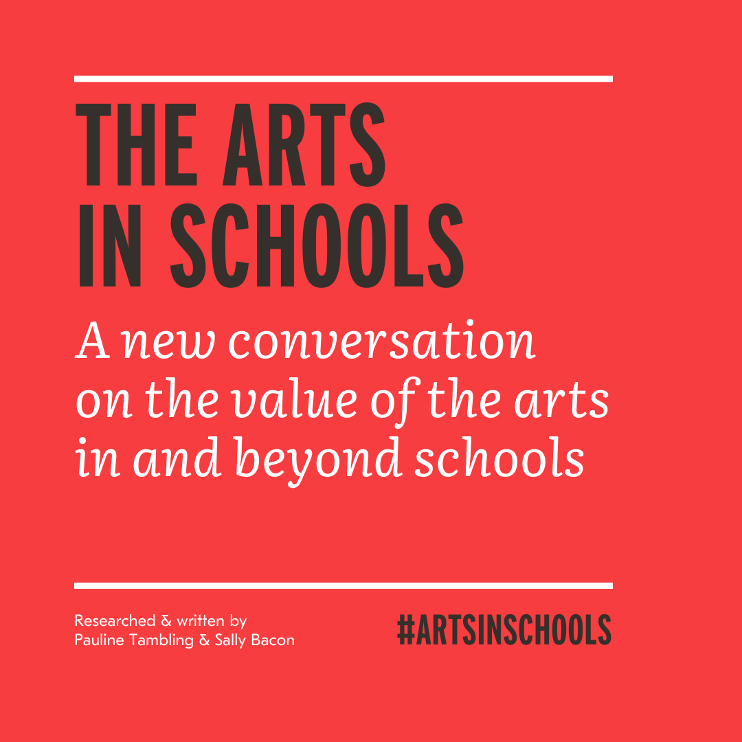 The Arts In Schools Title Page - A new conversation on the value of the arts in and beyond schools.