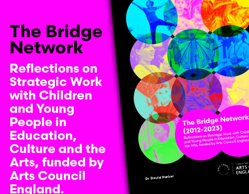 Image shows #BridgeReport front cover. Text reads "The Bridge Network. Reflections on Strategic Work with Children and Young People in Education, Culture and the Arts, funded by Arts Council England."